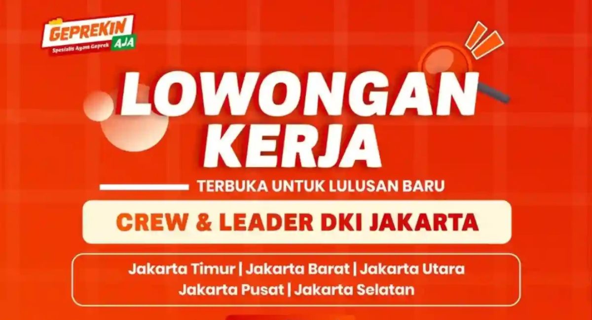 Lulusan SMP Merapat! Geprekin Aja Buka Lowongan Crew & Leader Besar-besaran di Jakarta! Cek Syaratnya